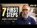 7 First Steps for Making a Smaller Creative Space Work After 60
