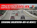Lagu Inilah Rute Balikpapan ke IKN Lewat Tol Baru, Dari 2 Jam Jadi 45 Menit !! 