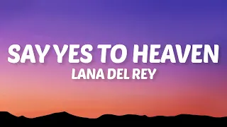 Lana Del Rey Say Yes To Heaven Lyrics  Lana Del Rey Say Yes To Heaven Lyrics
