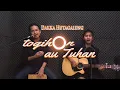 Download Lagu #DakkaHutagalung Togihon Au Tuhan - Iwan Fheno feat Dear (Opeka Band) #cover