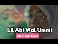 Lagu Lil Abi Wal Ummi Sulis feat Yasmin Hadad Alwi Sholawat Anak