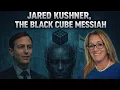 Lagu WHO IS JARED KUSHNER: the black cube Messiah