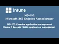 MD 102 Examine application management Module 1 Execute Mobile application management