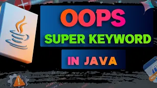 Super Keyword in Java Access Parent Class Members