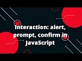 JavaScript Tutorial in Hindi Interaction alert prompt confirm in JavaScript