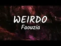 Lagu Faouzia - WEIRDO (Lyrics)