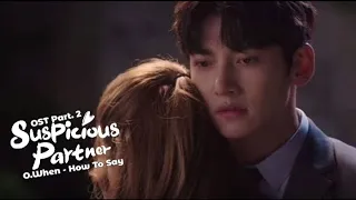 Download 【MV】O.WHEN (오왠) — How To Say (어떻게 말할까) | Suspicious Partner (수상한 파트너) OST Part. 2 Lyrics INDO MP3