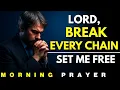 Download Lagu Lord, Break the Chains of Yesterday That Try to Follow Me Today| Powerful Morning Prayer