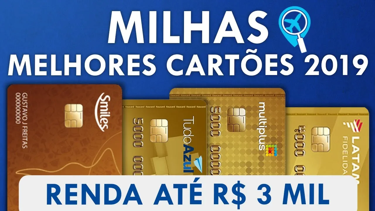 MELHORES CARTÕES DE CRÉDITO PARA ACUMULAR MILHAS EM 2019 RENDA ATÉ R$ 3 MIL