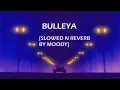 BULLEYA (SLOWED+REVERB)LOFI