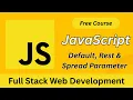 JavaScript Default Spread Rest Parameters Explained Full Stack Web Dev Course