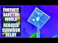 How to Rebuild Survivor Relay - Fortnite Save the World