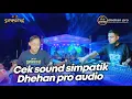 Download Lagu CEK SOUND SIMPATIK MUSIC DHEHAN PRO AUDIO - SENDANG DAWUNG KENDAL