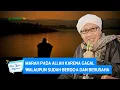 Download Lagu Marah pada Allah karena Gagal Walaupun Sudah Berdo'a dan Berusaha  -  Buya Yahya Menjawab