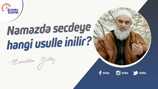 Namazda secdeye hangi usulle inilir?