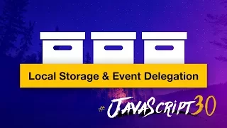 How LocalStorage and Event Delegation work