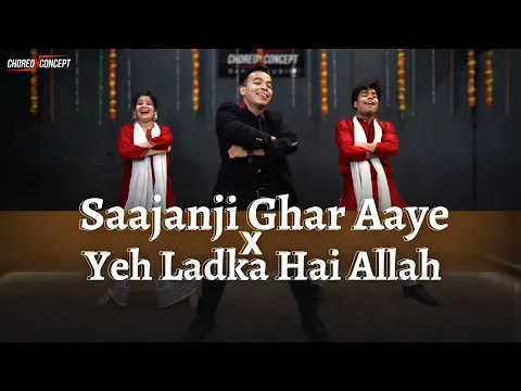 Download MP3 Saajanji Ghar Aaye x Yeh Ladka Hai Allah | Wedding Dance Cover I Choreo N Concept