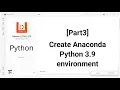 Part3 Python Create Anaconda Python Environments