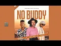 Download Lagu No Buddy - Naleboy Young king ft Bayor97 \u0026 Tinny Rebee (Original)