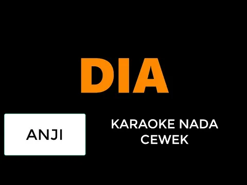 Download MP3 Anji - Dia (Karaoke Nada Cewek)