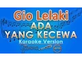 Download Lagu GIO LELAKI - Ada Yang Kecewa (Karaoke) | GMusic