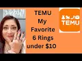 My 6 Favorite Rings From TEMU under 10 for all 6