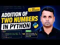 How to Add Two Numbers in Python Python Programming Tutorial for Beginners