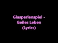 Glasperlenspiel -Geiles Leben (Lyrics)