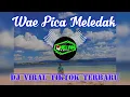 DJ~WAE_PICA_MELEDAK..🔥🔥🔥#viral #viraltiktok #fullbass #popular #meledak