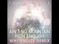Ain't No Mountain High Enough (WhiteNoize Remix)