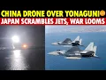Lagu Breaking! China Drone Invasion Over Yonaguni Island, Japan Scrambles Jets—War on the Brink