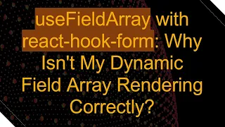 useFieldArray with react-hook-form Why Isn t My Dynamic Field Array Rendering Correctly