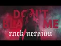 Taylor Swift - "Don't Blame Me" ROCK VERSION