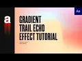 Gradient Trail Echo Effects After Effects Tutorial No Plugins Ankit Pareek
