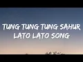 Download Lagu Tung Tung Tung Sahur X Lato Lato Song (Lyrics)