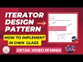 Iterator Design Pattern How to implement Iterator Design Pattern Design Pattern Series