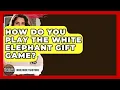 How Do You Play The White Elephant Gift Game - Worldwide Traditions