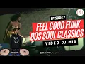 Download Lagu Video DJ Mix – Ep 7: Feel Good Funk | 80s Soul Classics | Rhythm and Beats DJ Services