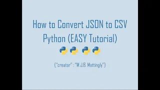 How to Convert JSON to CSV in Python Python and JSON Tutorial 05