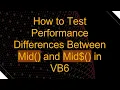 How to Test Performance Differences Between Mid and Mid in VB6