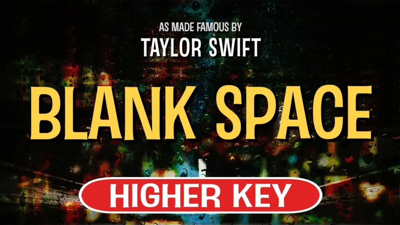 Blank Space (Karaoke Higher Key) - Taylor Swift