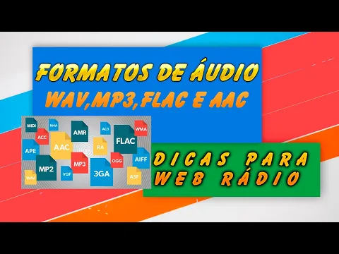 Download MP3 Dicas para Webradio - Formatos de Audio - WAV MP3 AAC e FLAC