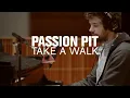 Passion Pit - Take a Walk (acoustic) (Live on 89.3 The Current)
