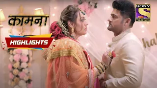 kaamnaa episode 150 highlights