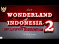 Download Lagu Lirik Wonderland Indonesia 2 - The Chapter NUSANTARA ✨