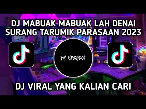 Download MP3 DJ MABUAK MABUAK LAH DENAI SURANG TARUMIK PARASAAN 2023 -DJ VIRAL YANG KALIAN CARI !
