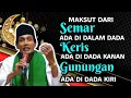 Download Lagu KH. MUKHLASON ROSYID💥MAKSUT SEMAR DI DALAM DADA, KERIS DI DADA KANAN, GUNUNGAN DI DADA KIRI