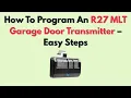 How To Program An R27 MLT Garage Door Transmitter - Easy Steps