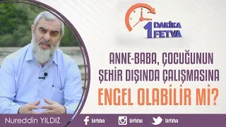 Anne baba, çocuğunun şehir dışında çalışmasına engel olabilir mi?