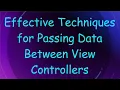 Effective Techniques for Passing Data Between View Controllers